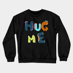 Hug Me Dinosaur Style Crewneck Sweatshirt